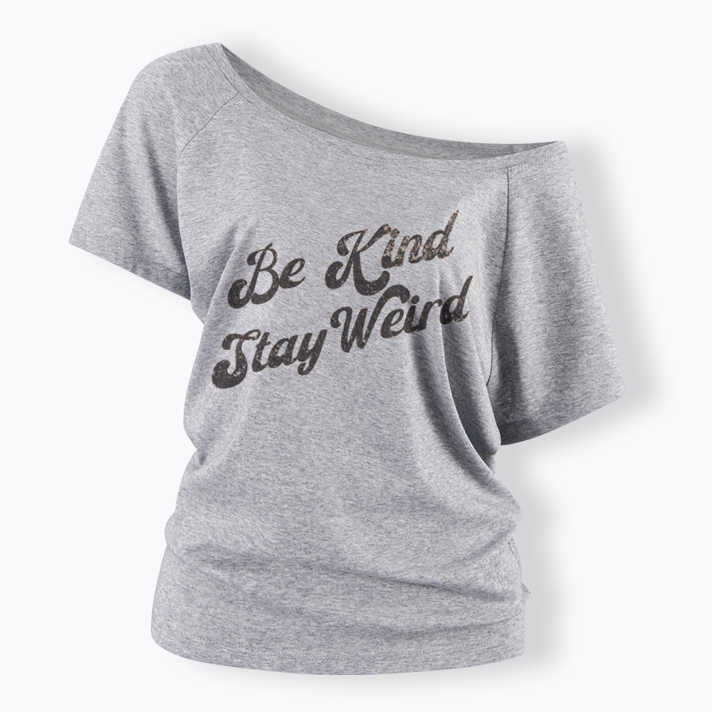 Be Kind Stay Weird V-Neck Off Shoulder T-Shirt