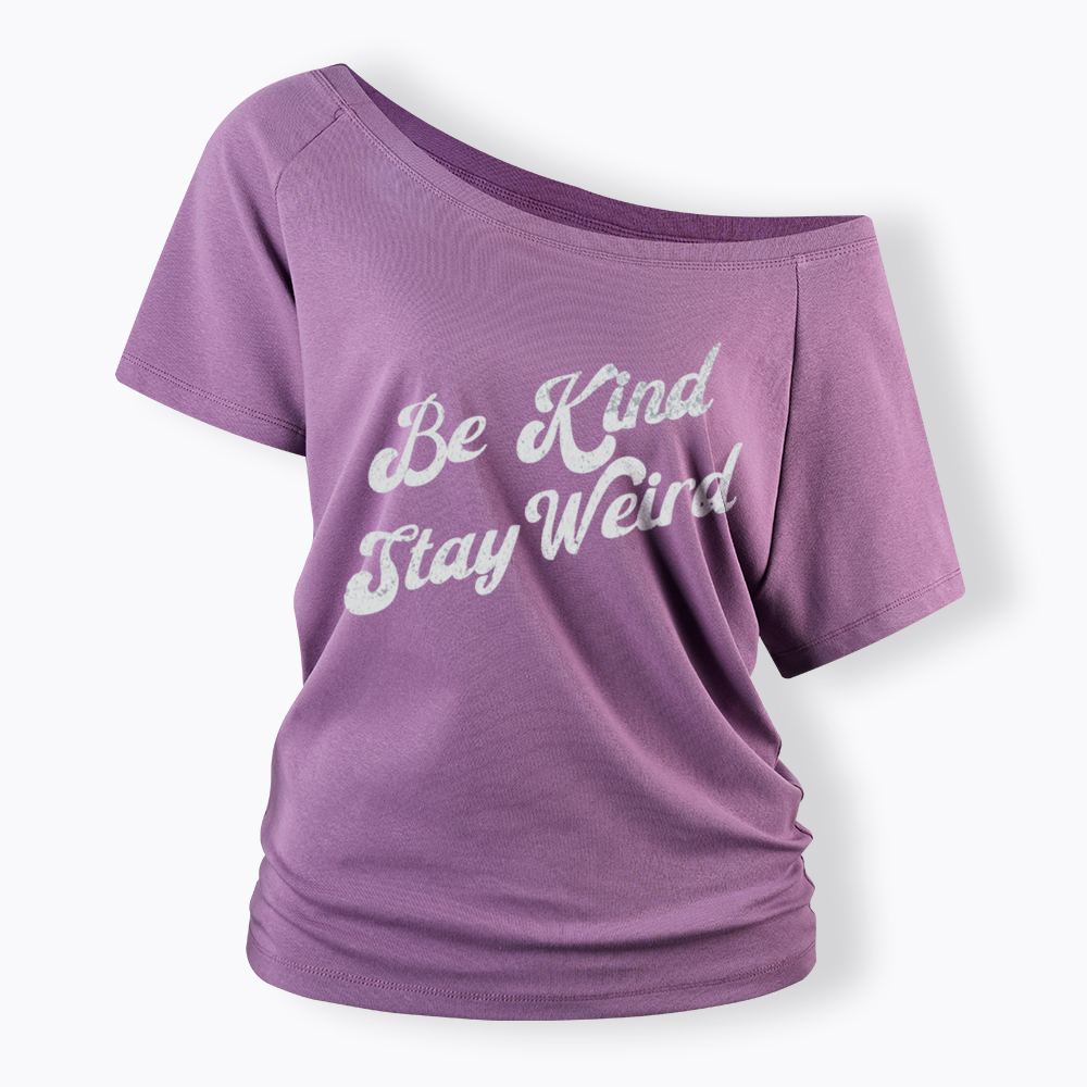 Be Kind Stay Weird V-Neck Off Shoulder T-Shirt