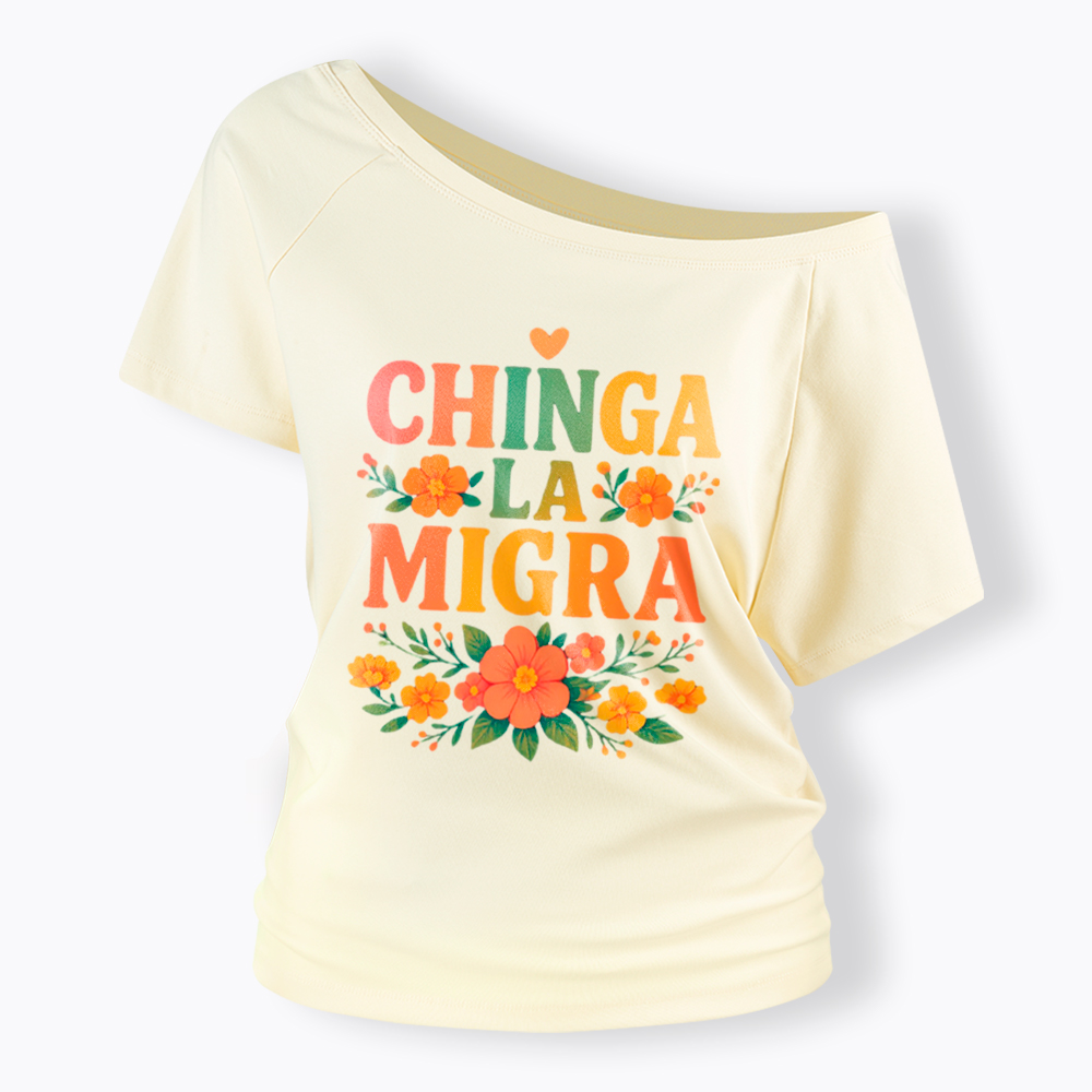 Chinga La Migra Off Shoulder T-Shirt