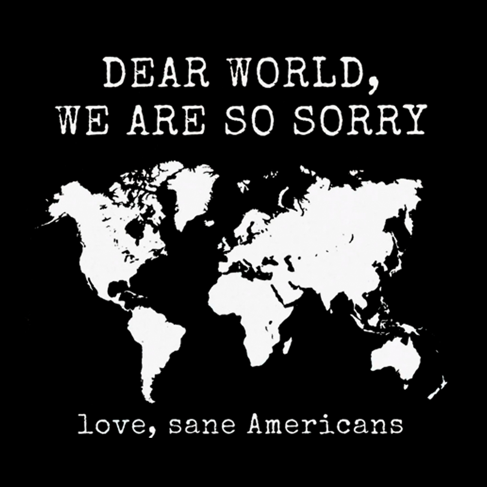 Dear World We Are So Sorry, Love, Sane Americans Off Shoulder T-Shirt