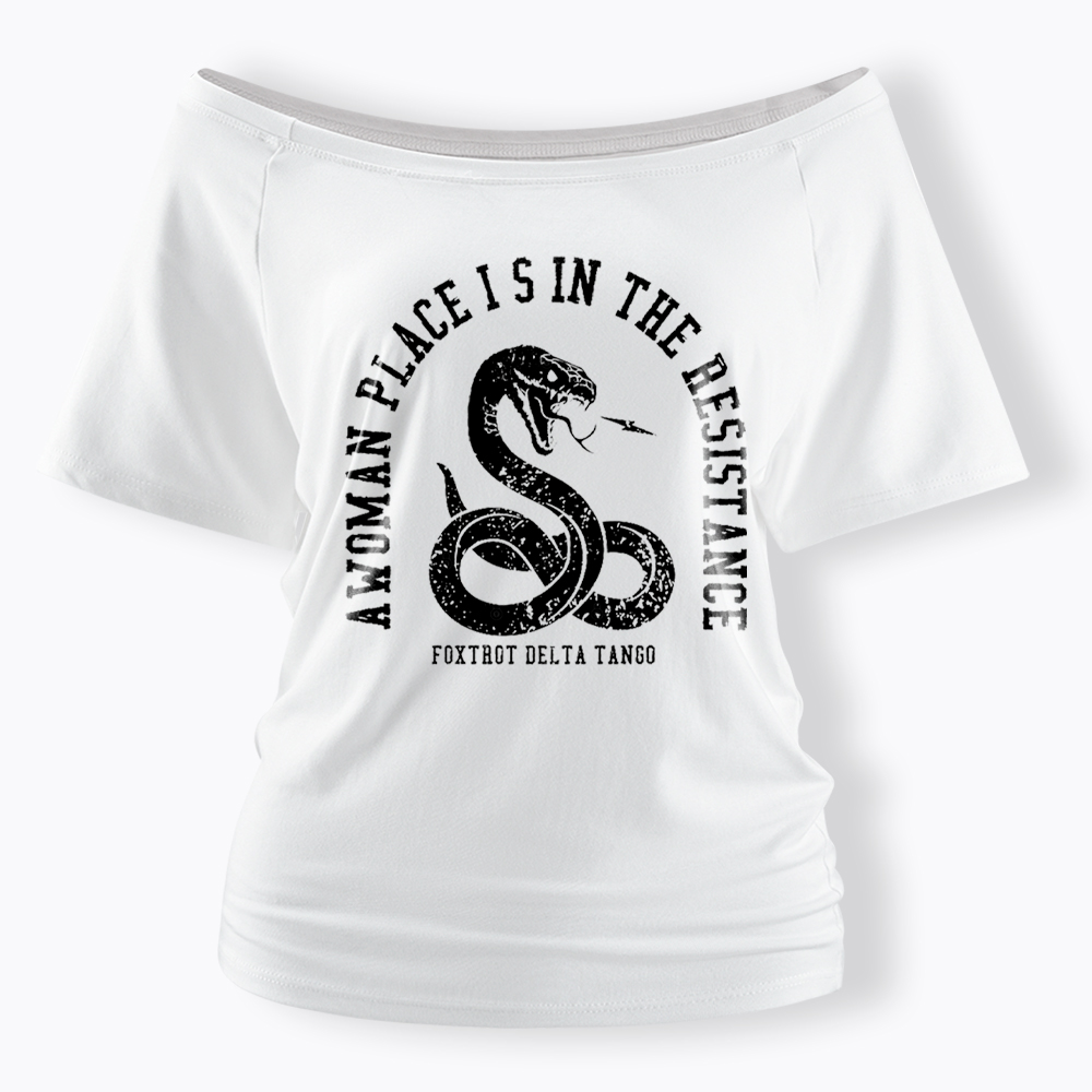 A Woman’s Place is in the Resistance Off Shoulder T-Shirt