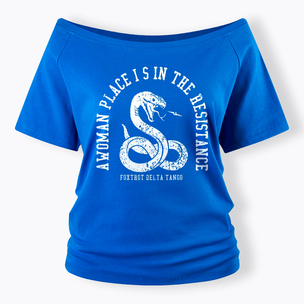 A Woman’s Place is in the Resistance Off Shoulder T-Shirt