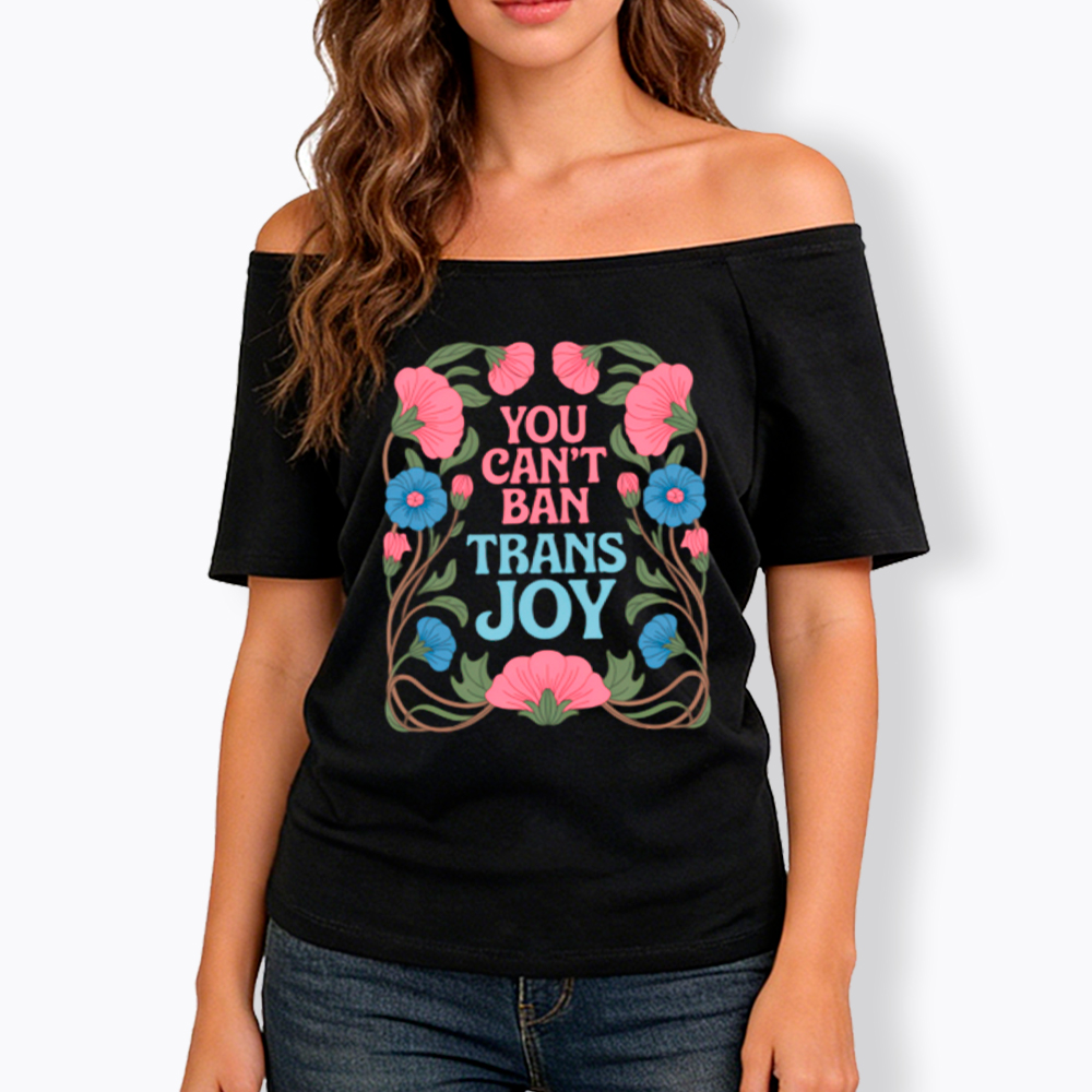 You Can't Ban Trans Joy Off Shoulder T-Shirt