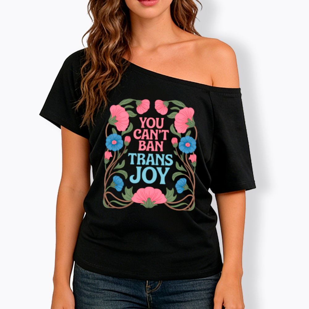 You Can't Ban Trans Joy Off Shoulder T-Shirt