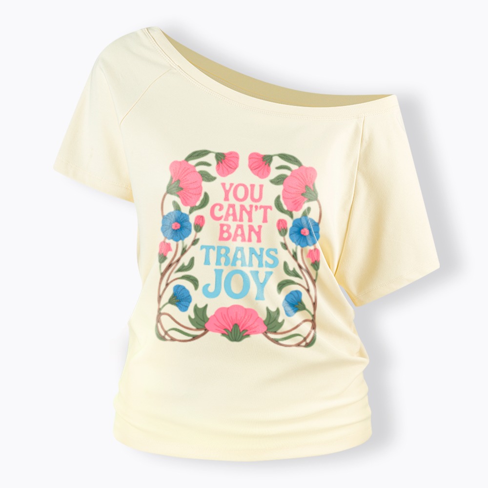 You Can't Ban Trans Joy Off Shoulder T-Shirt