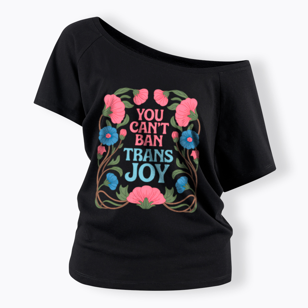 You Can't Ban Trans Joy Off Shoulder T-Shirt