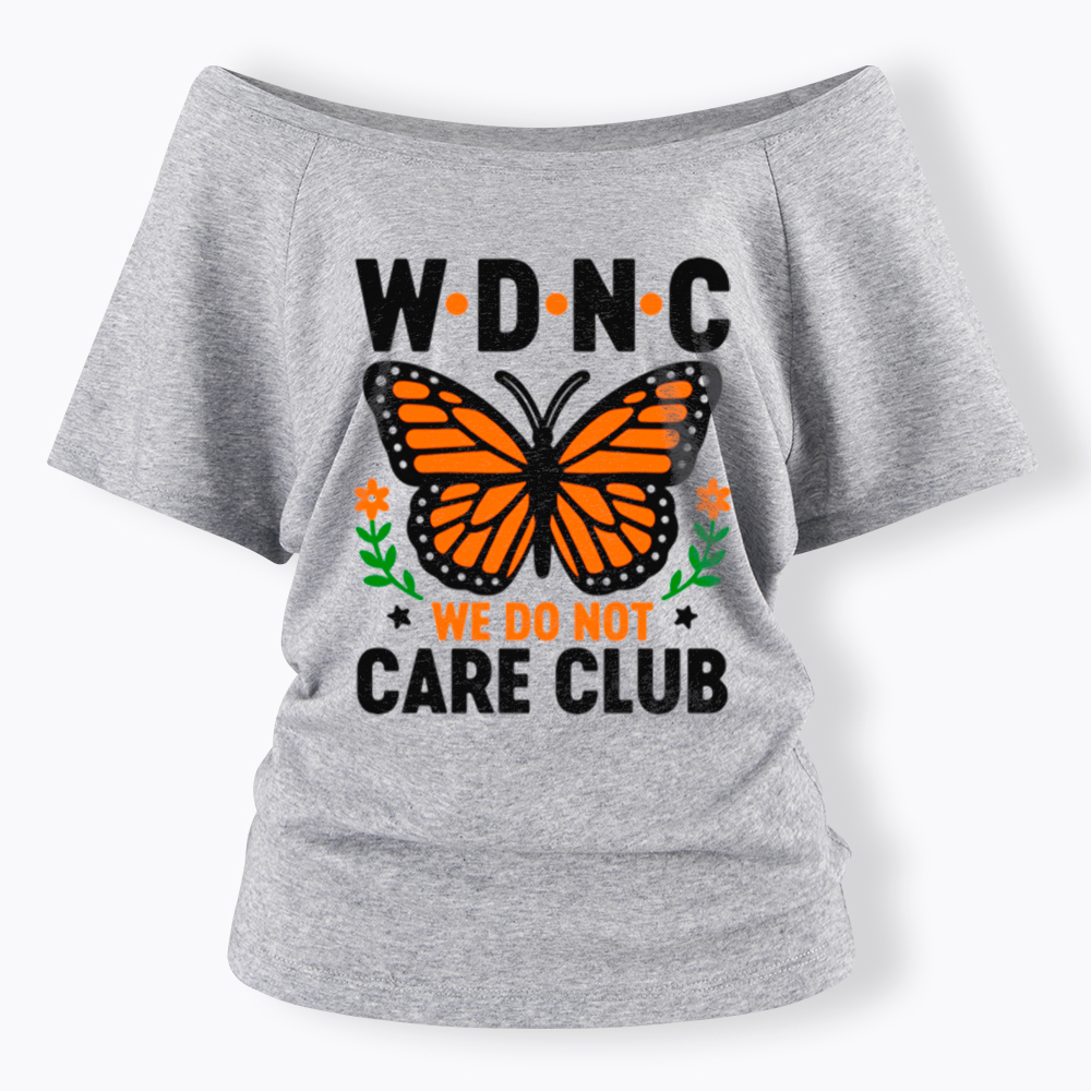 We Do Not Care Club Off Shoulder T-Shirt