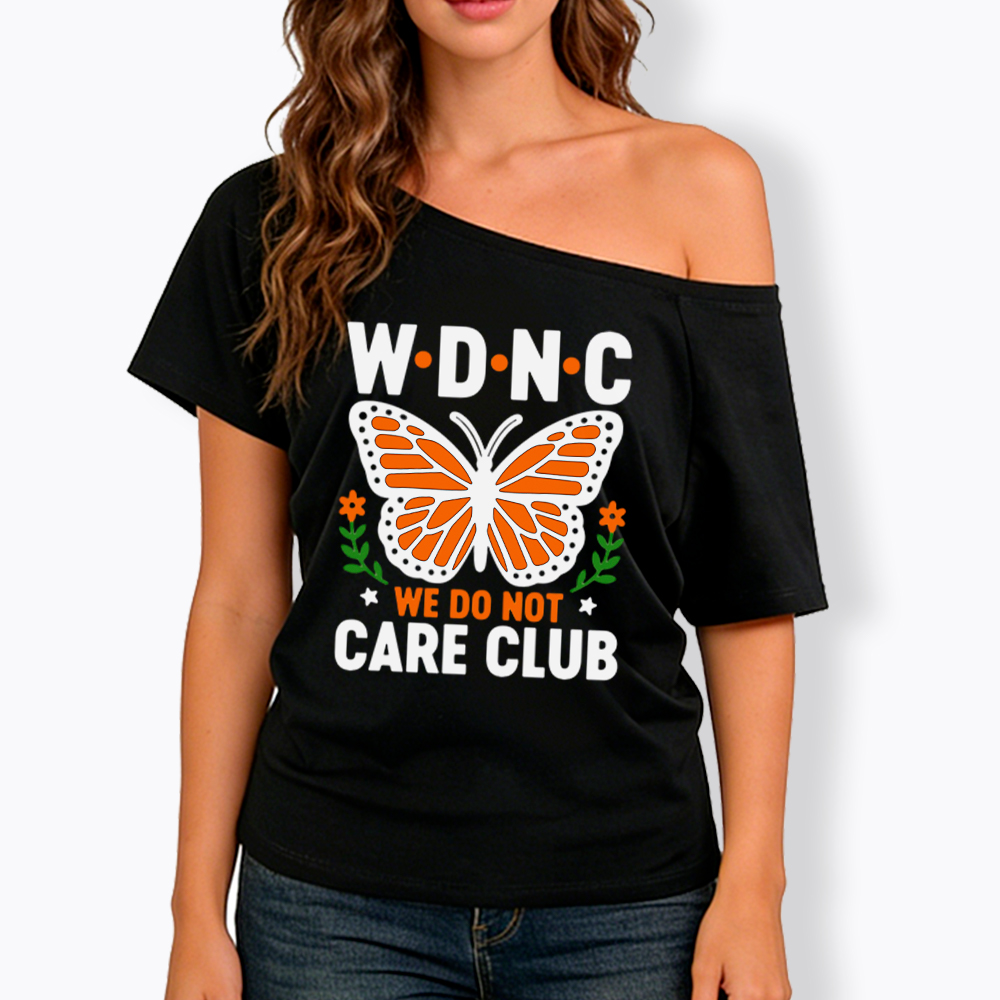 We Do Not Care Club Off Shoulder T-Shirt