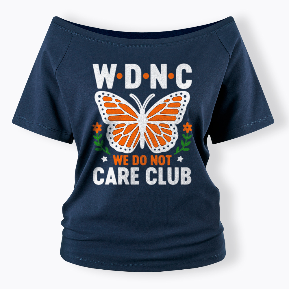 We Do Not Care Club Off Shoulder T-Shirt