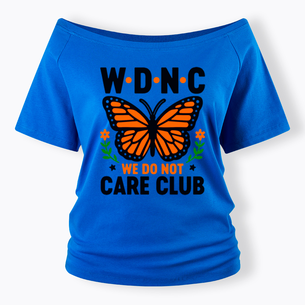 We Do Not Care Club Off Shoulder T-Shirt