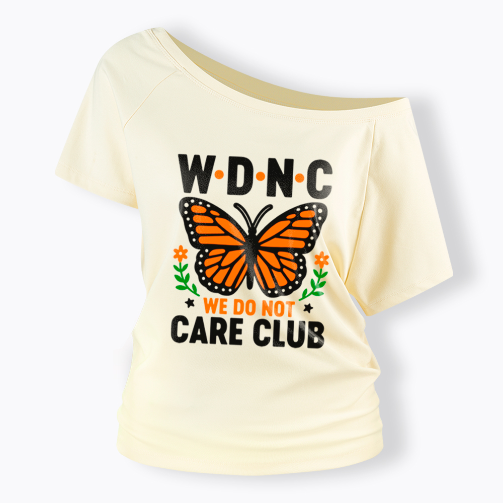 We Do Not Care Club Off Shoulder T-Shirt
