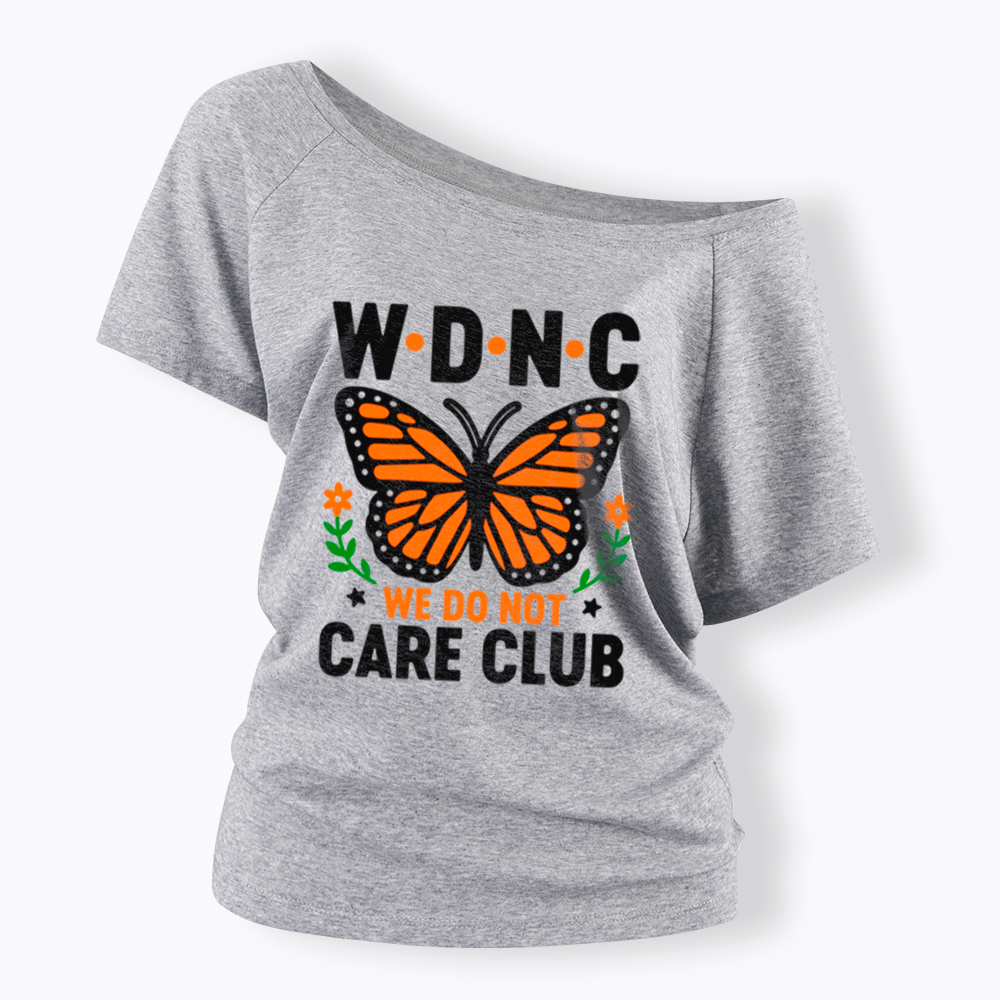 We Do Not Care Club Off Shoulder T-Shirt
