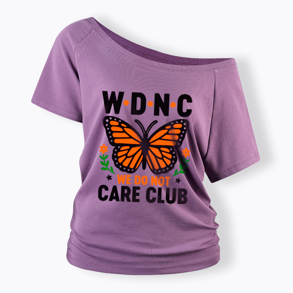We Do Not Care Club Off Shoulder T-Shirt