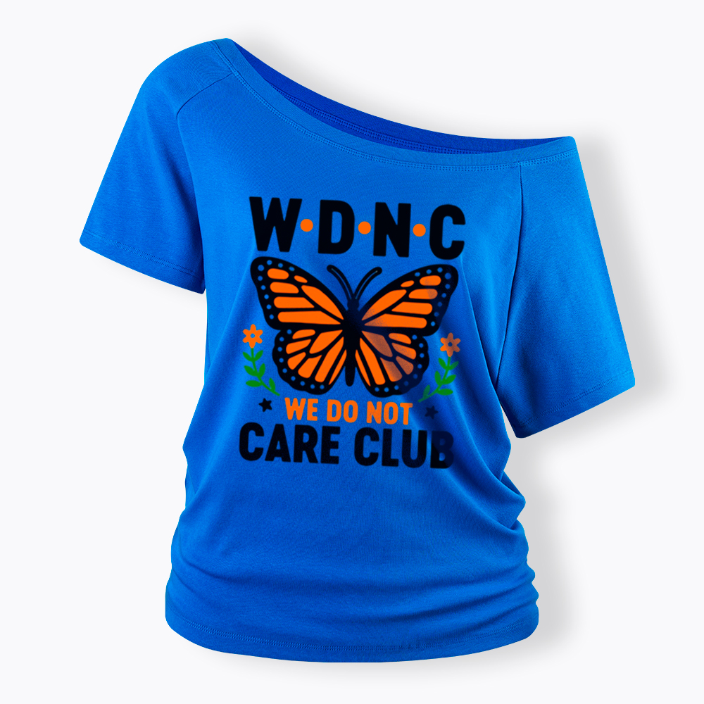 We Do Not Care Club Off Shoulder T-Shirt