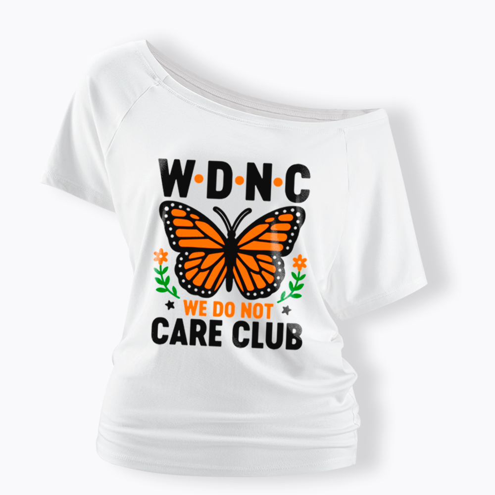We Do Not Care Club Off Shoulder T-Shirt