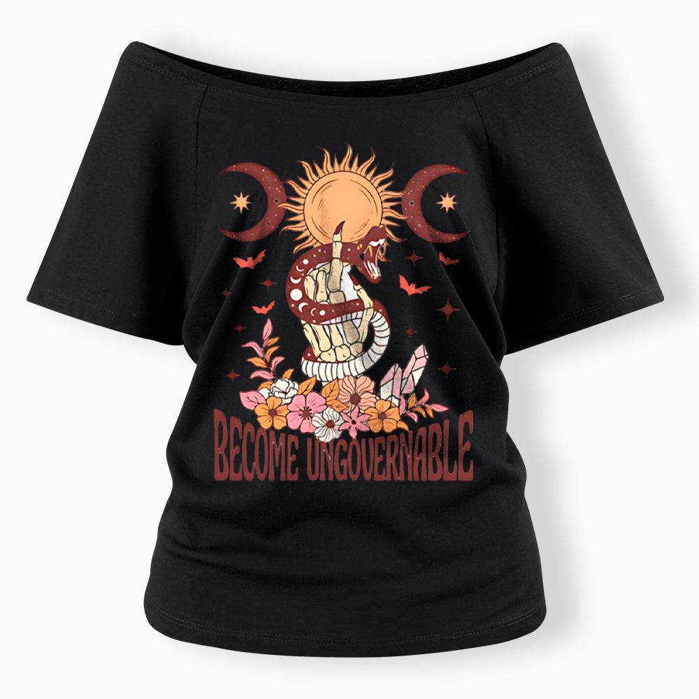 Become Ungovernable Off Shoulder T-Shirt