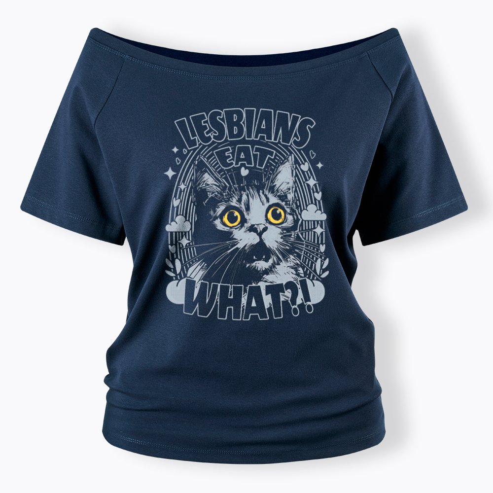 Cat LGBTQ Lesbians Eat What Off Shoulder T-Shirt