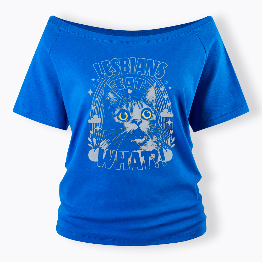 Cat LGBTQ Lesbians Eat What Off Shoulder T-Shirt