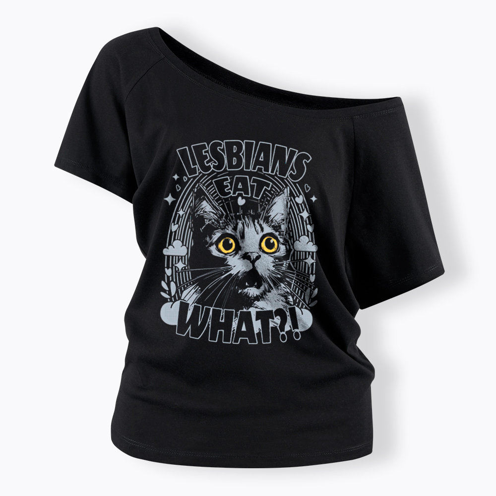Cat LGBTQ Lesbians Eat What Off Shoulder T-Shirt