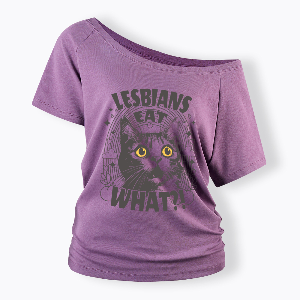 Cat LGBTQ Lesbians Eat What Off Shoulder T-Shirt