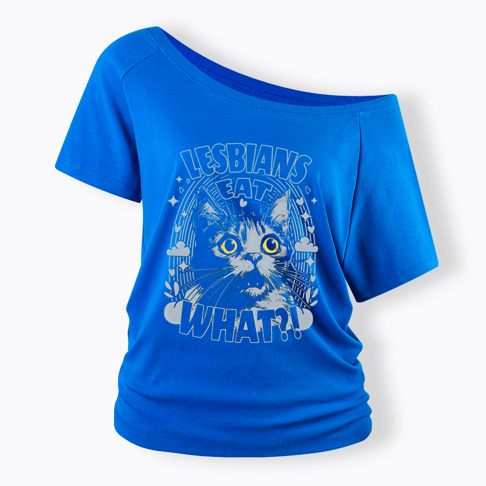 Cat LGBTQ Lesbians Eat What Off Shoulder T-Shirt
