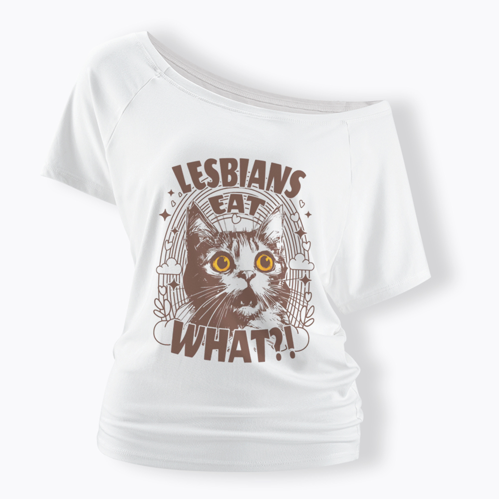 Cat LGBTQ Lesbians Eat What Off Shoulder T-Shirt