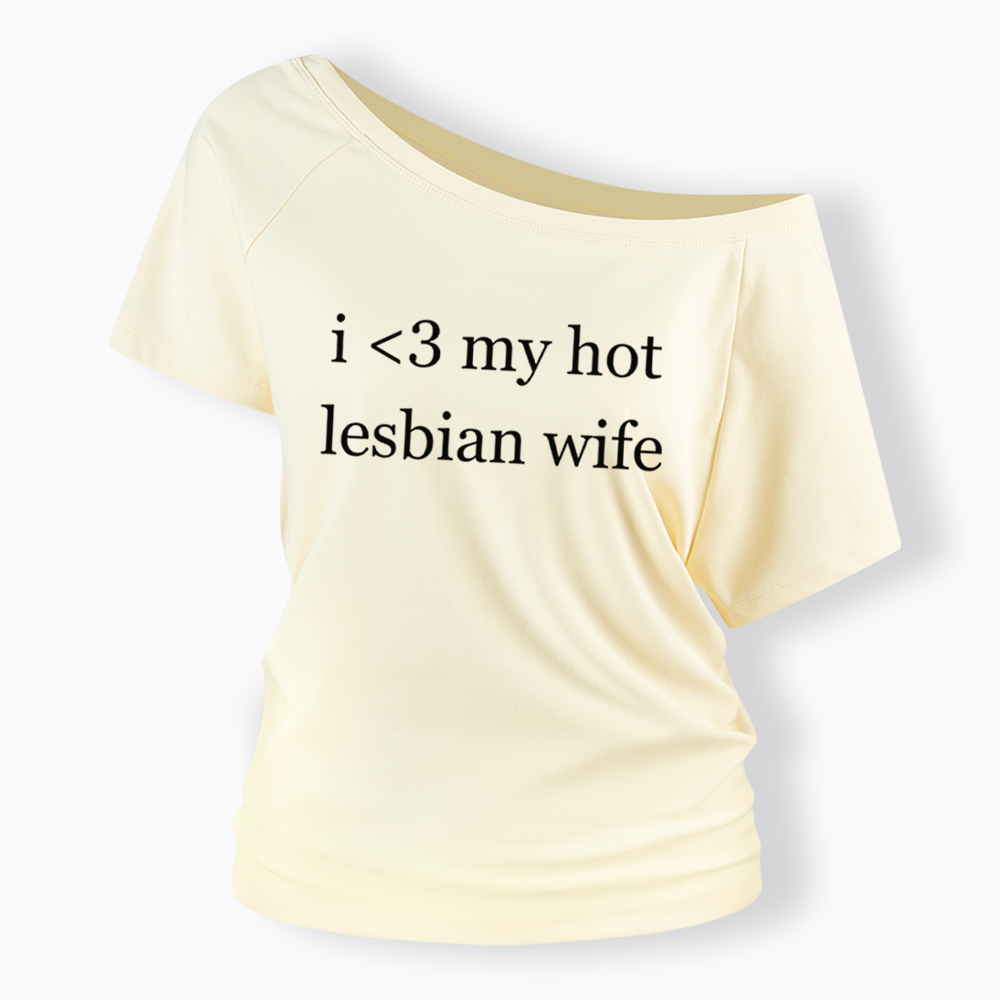 I Love My Hot Lesbian Wife Off Shoulder T-Shirt