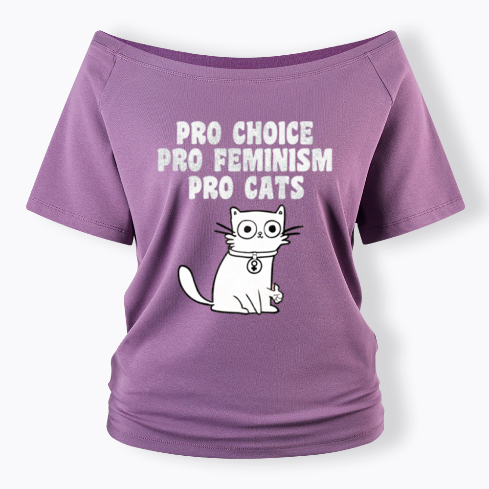 Pro Choice Pro Feminism Pro Cats Off Shoulder T-Shirt