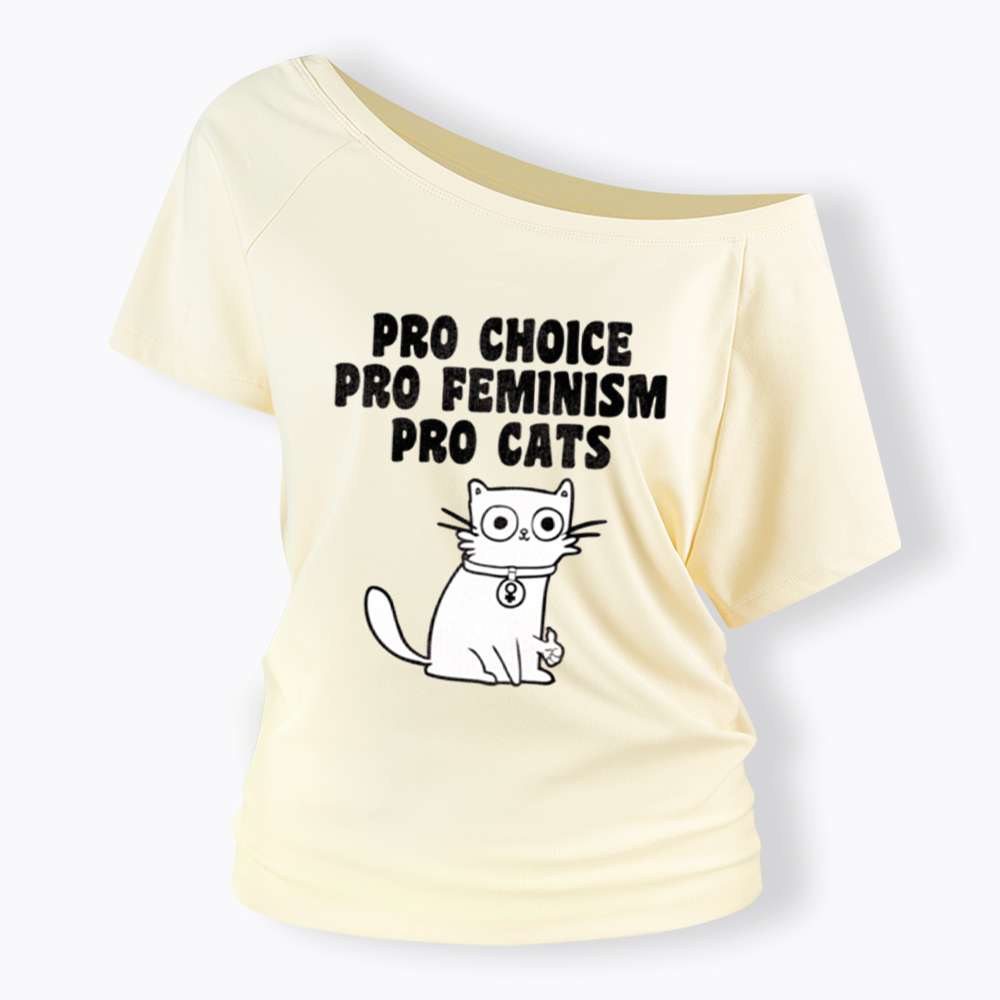 Pro Choice Pro Feminism Pro Cats Off Shoulder T-Shirt