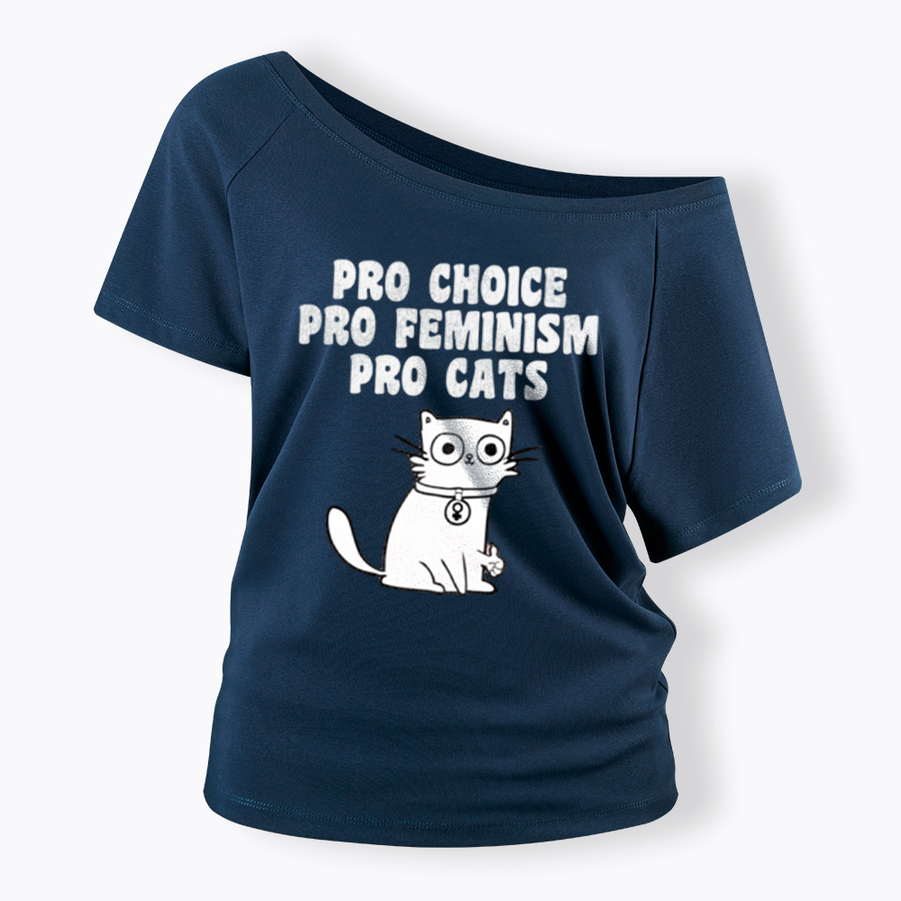 Pro Choice Pro Feminism Pro Cats Off Shoulder T-Shirt