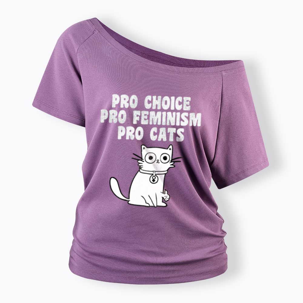 Pro Choice Pro Feminism Pro Cats Off Shoulder T-Shirt
