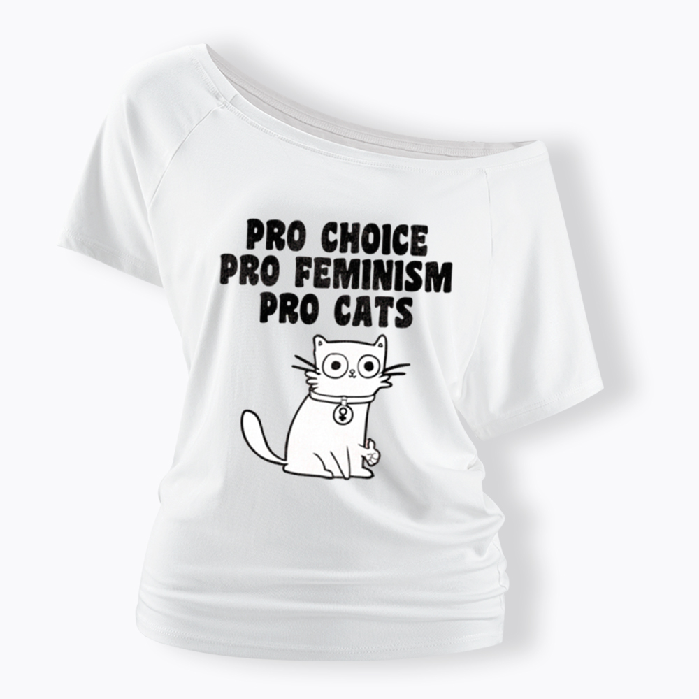Pro Choice Pro Feminism Pro Cats Off Shoulder T-Shirt