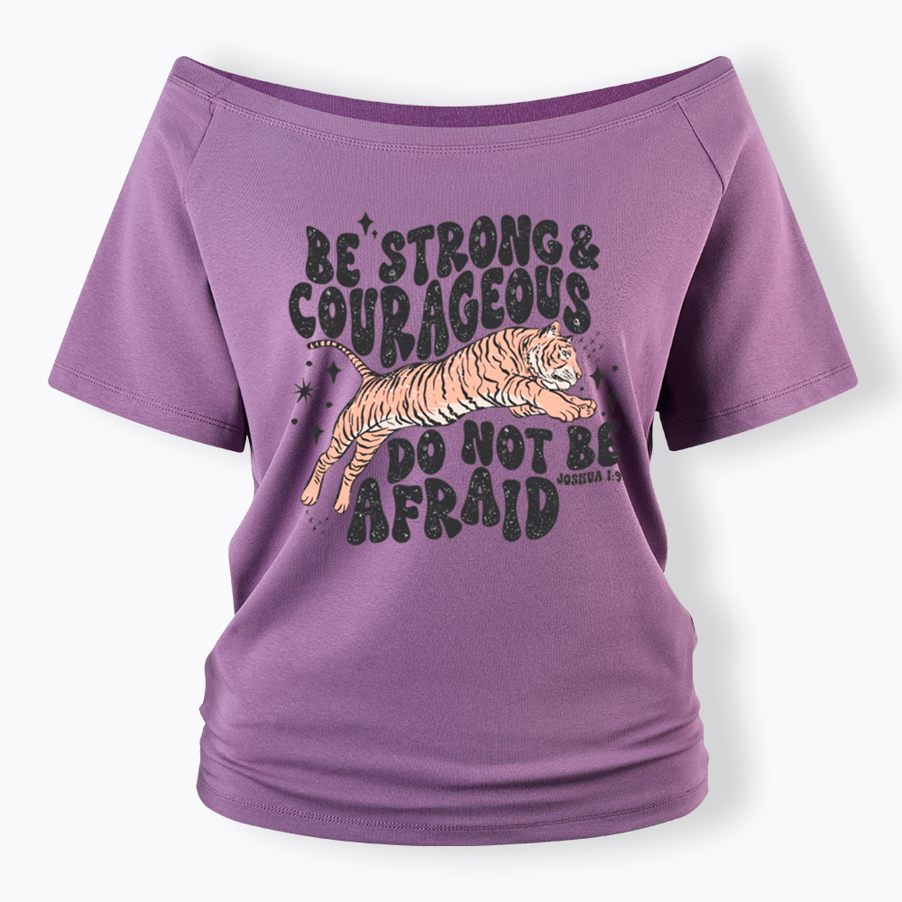 Be Strong and Courageous Tiger Off Shoulder T-Shirt