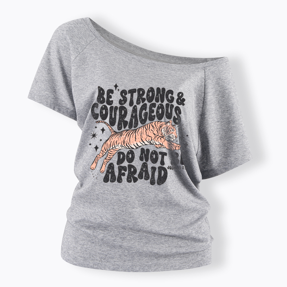 Be Strong and Courageous Tiger Off Shoulder T-Shirt