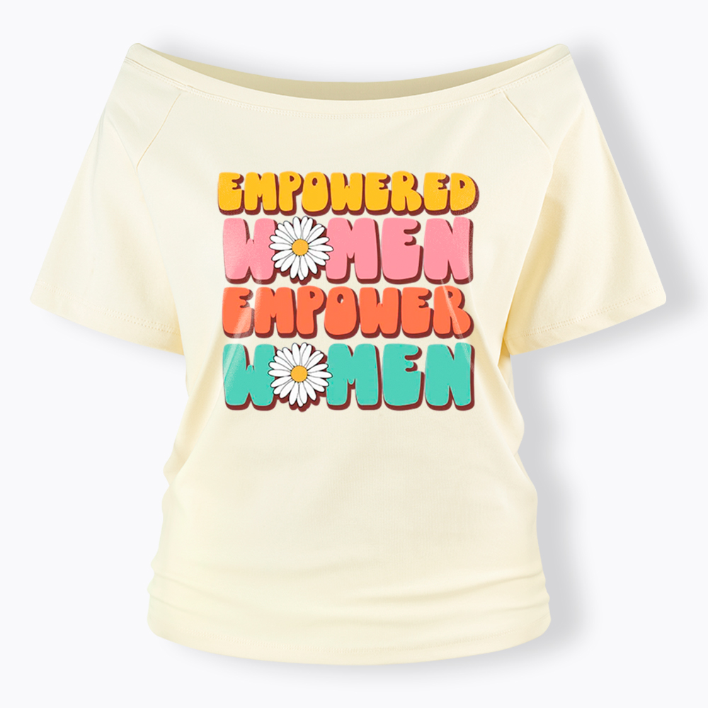 Empowered Women Feminist Equal Rights Off Shoulder T-Shirt