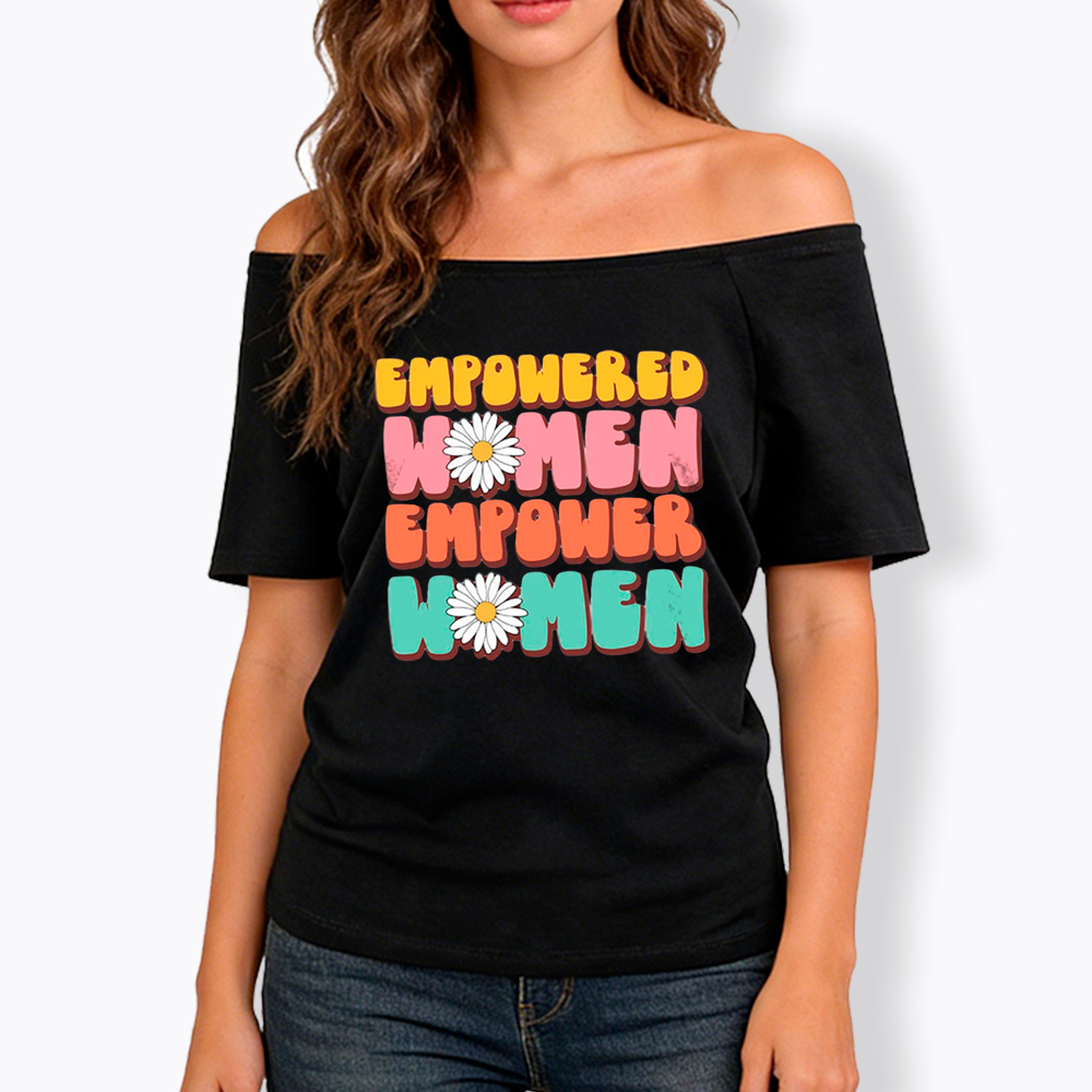 Empowered Women Feminist Equal Rights Off Shoulder T-Shirt
