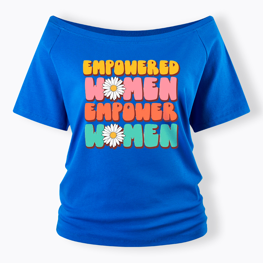 Empowered Women Feminist Equal Rights Off Shoulder T-Shirt