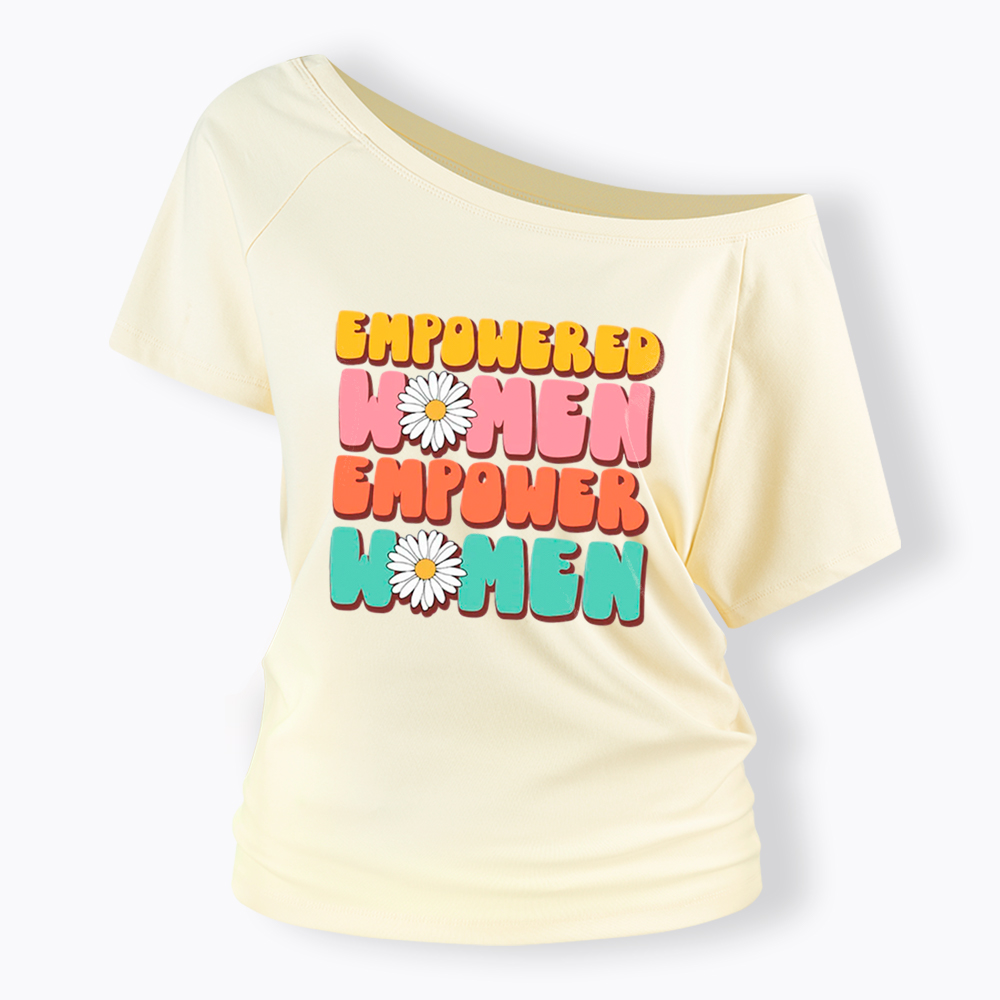 Empowered Women Feminist Equal Rights Off Shoulder T-Shirt