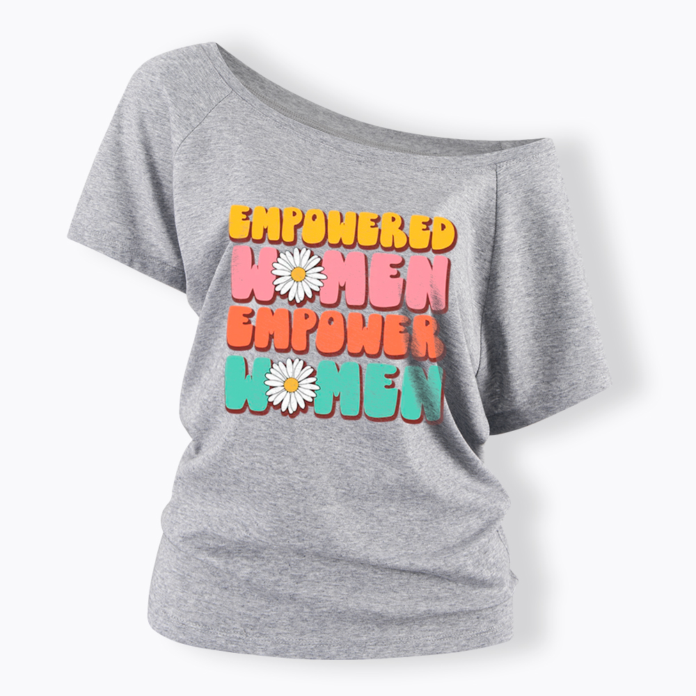 Empowered Women Feminist Equal Rights Off Shoulder T-Shirt