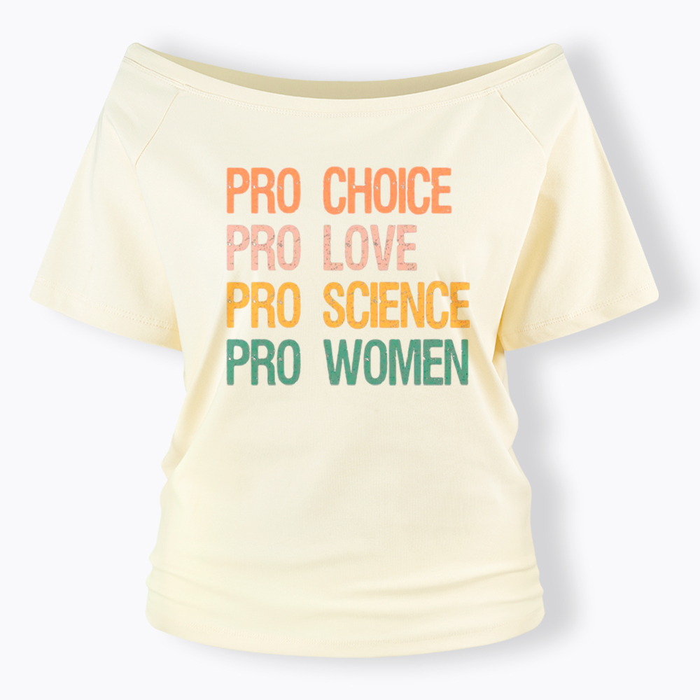 Pro Choice Women Rights Off Shoulder T-Shirt