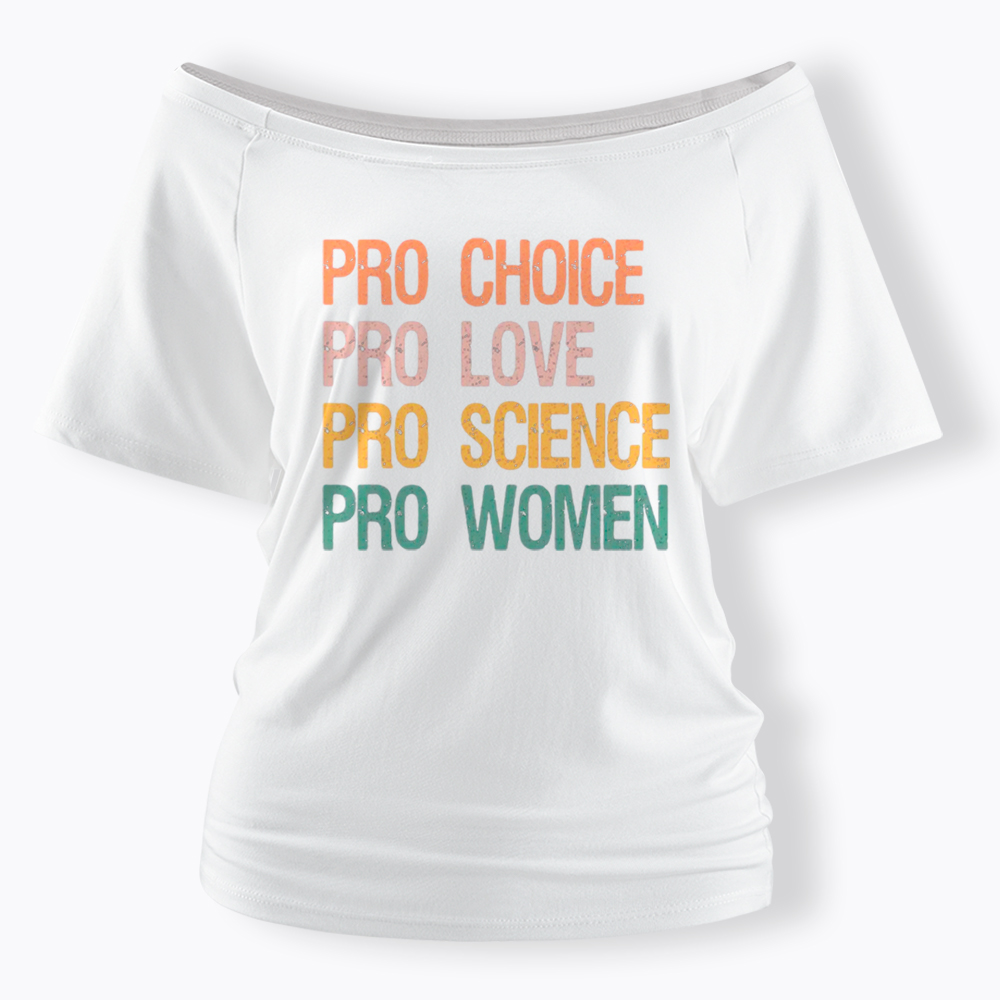 Pro Choice Women Rights Off Shoulder T-Shirt