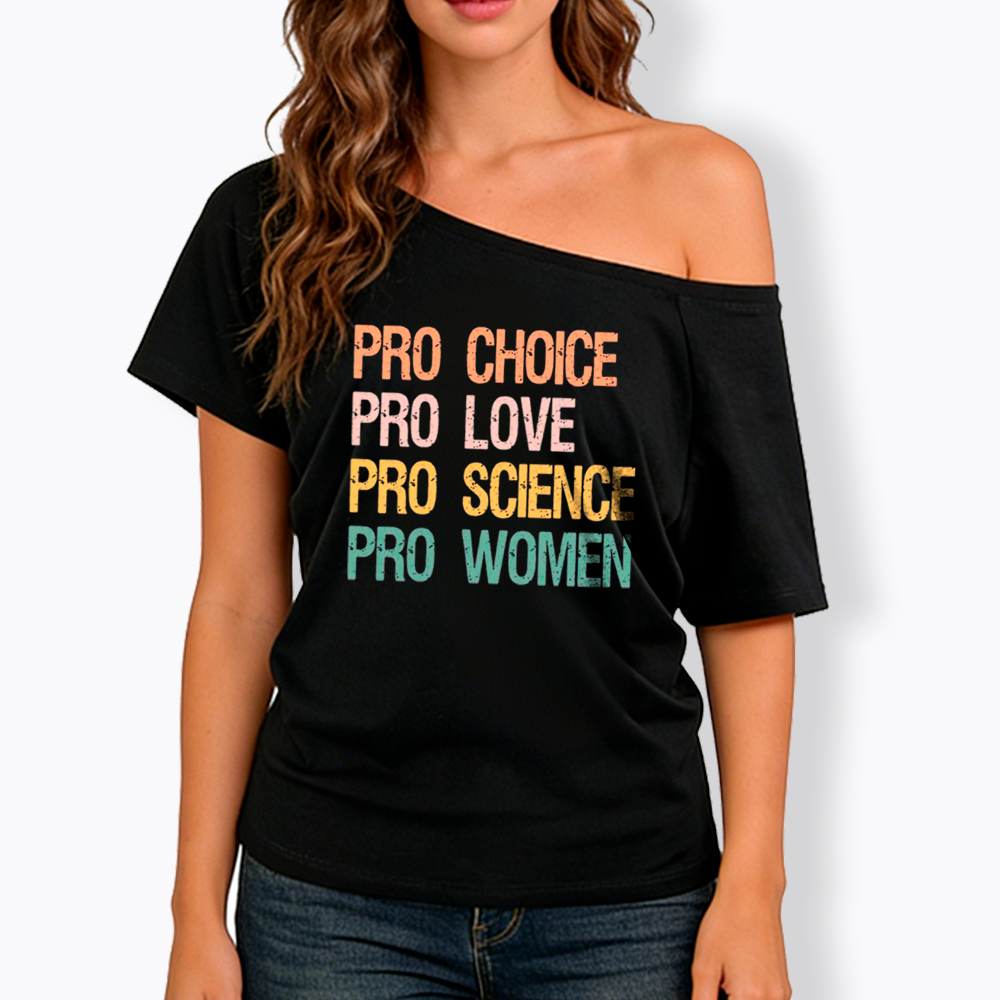 Pro Choice Women Rights Off Shoulder T-Shirt