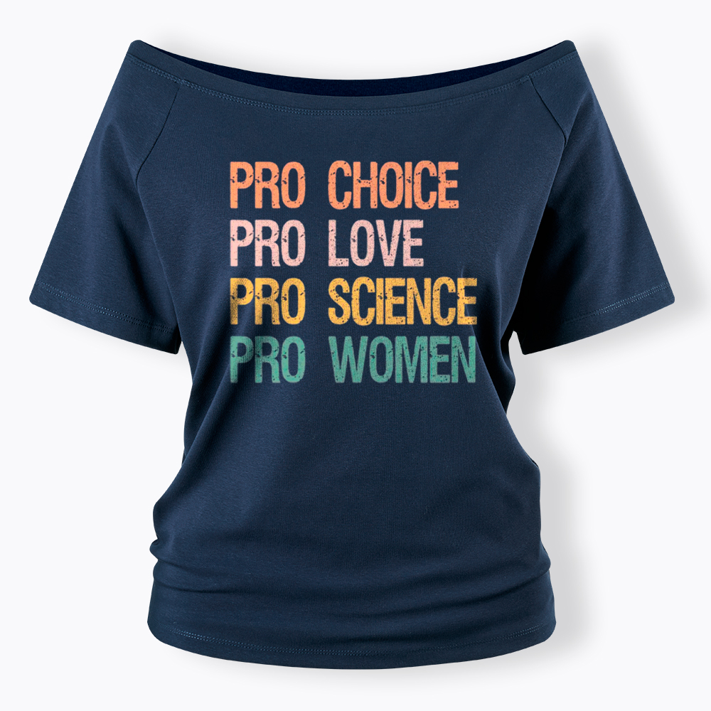 Pro Choice Women Rights Off Shoulder T-Shirt