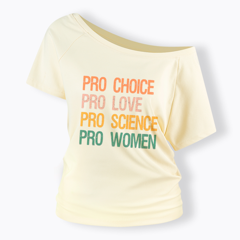 Pro Choice Women Rights Off Shoulder T-Shirt