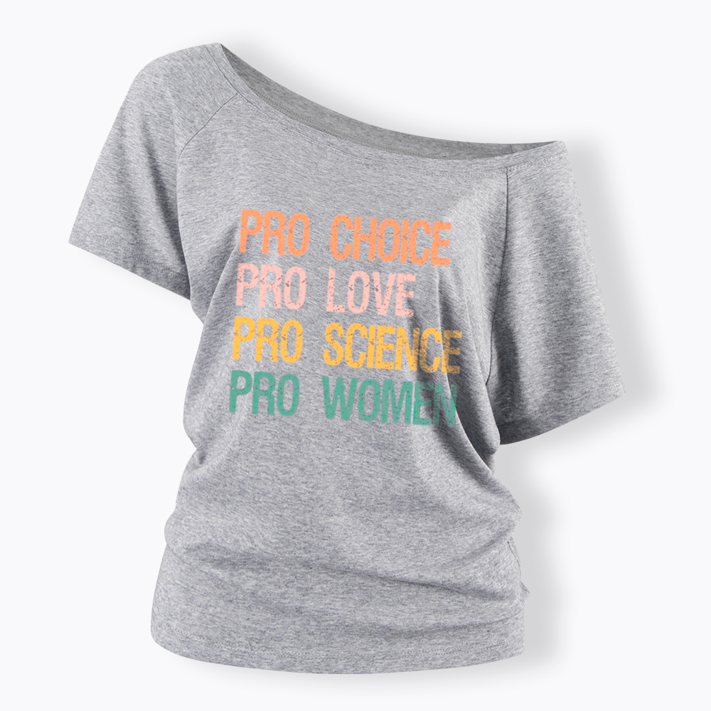Pro Choice Women Rights Off Shoulder T-Shirt