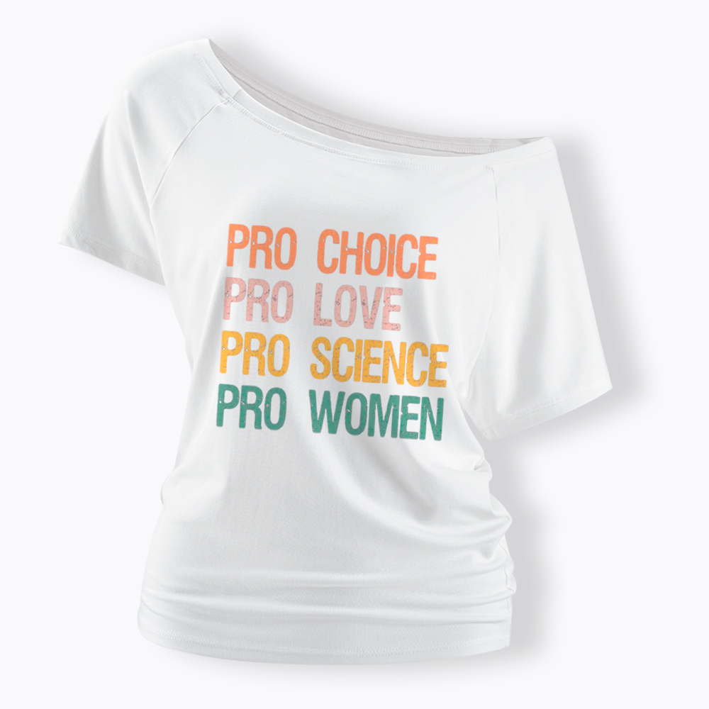 Pro Choice Women Rights Off Shoulder T-Shirt