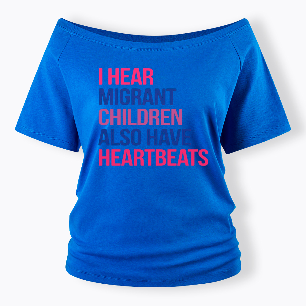 I Hear Migrant Children Also Have Heartbeats Off Shoulder T-Shirt