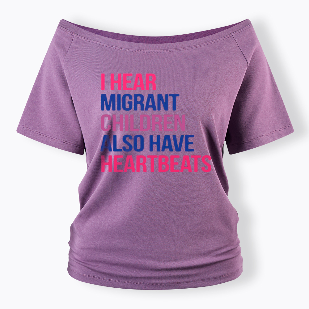 I Hear Migrant Children Also Have Heartbeats Off Shoulder T-Shirt