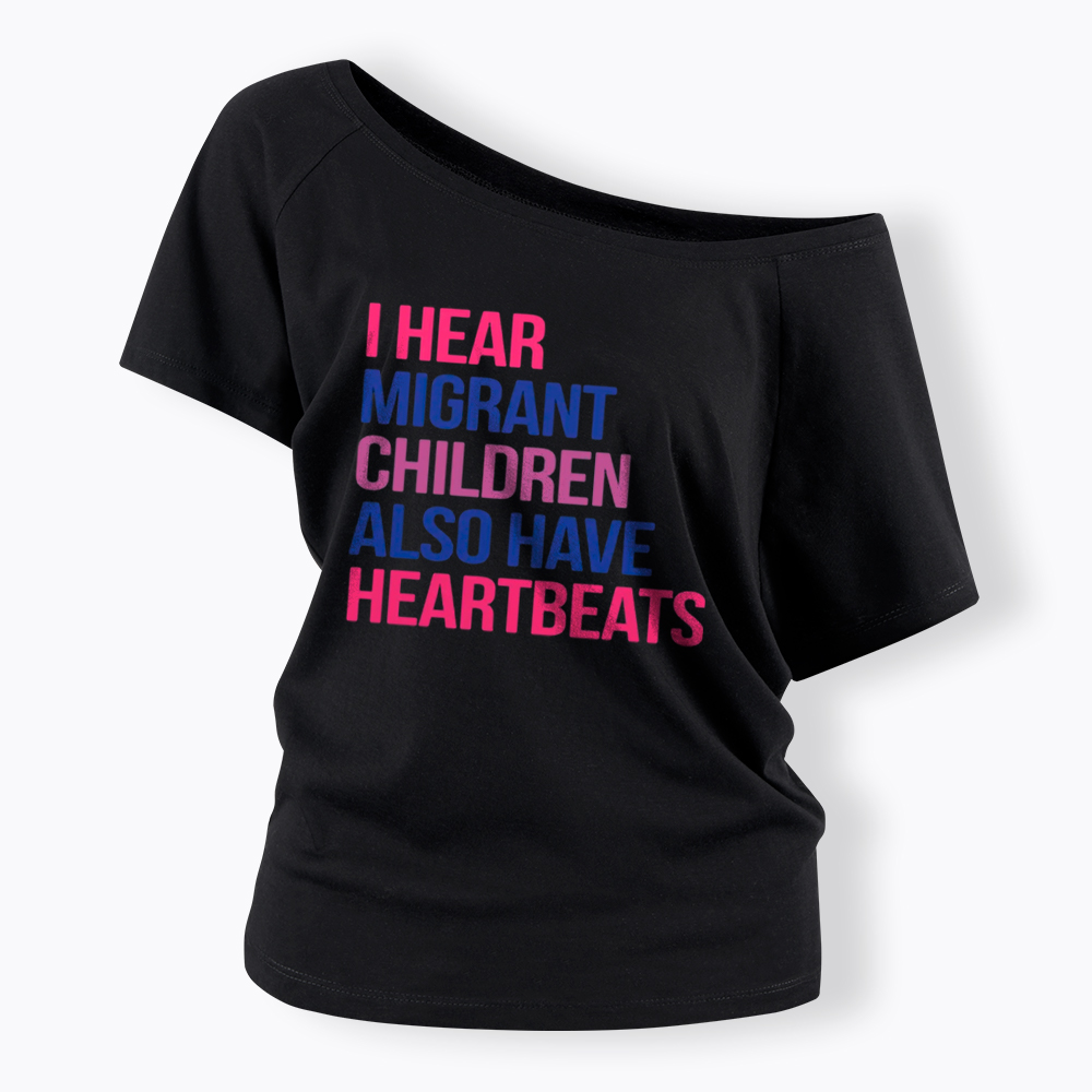 I Hear Migrant Children Also Have Heartbeats Off Shoulder T-Shirt