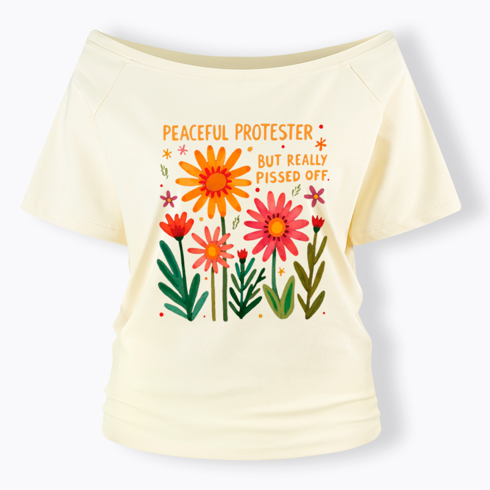 Peaceful Protester But Really Pissed Off Off Shoulder T-Shirt